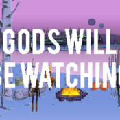 Gods Will Be Watching