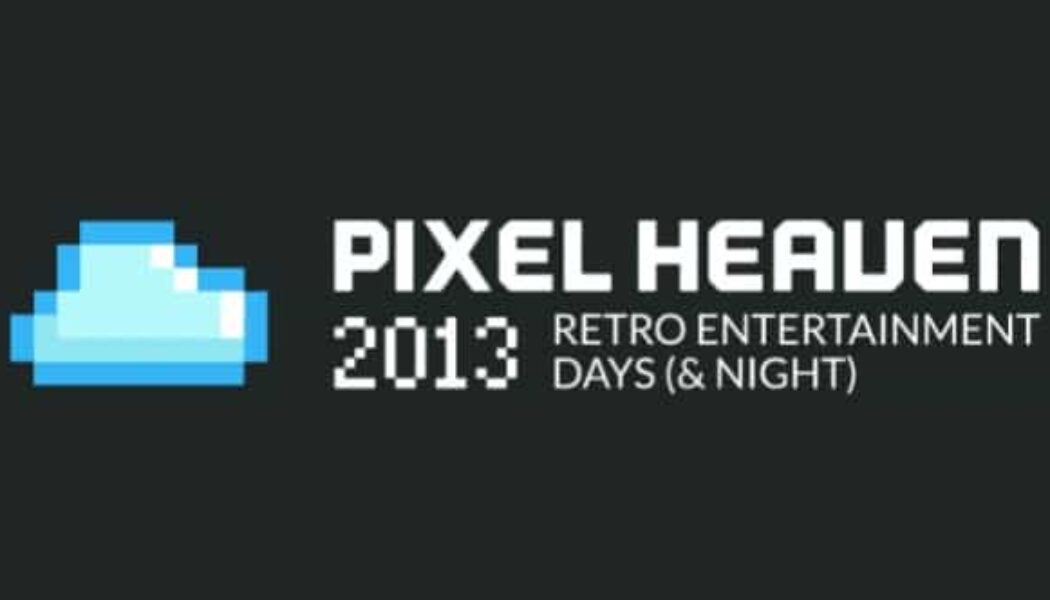 Pixel Heaven 2013 – Retro Entertainment Days