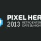 Pixel Heaven 2013 – Retro Entertainment Days