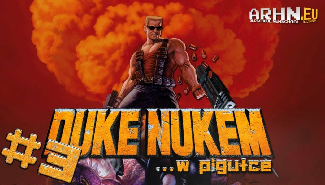 Duke Nukem …w pigułce! – część 3