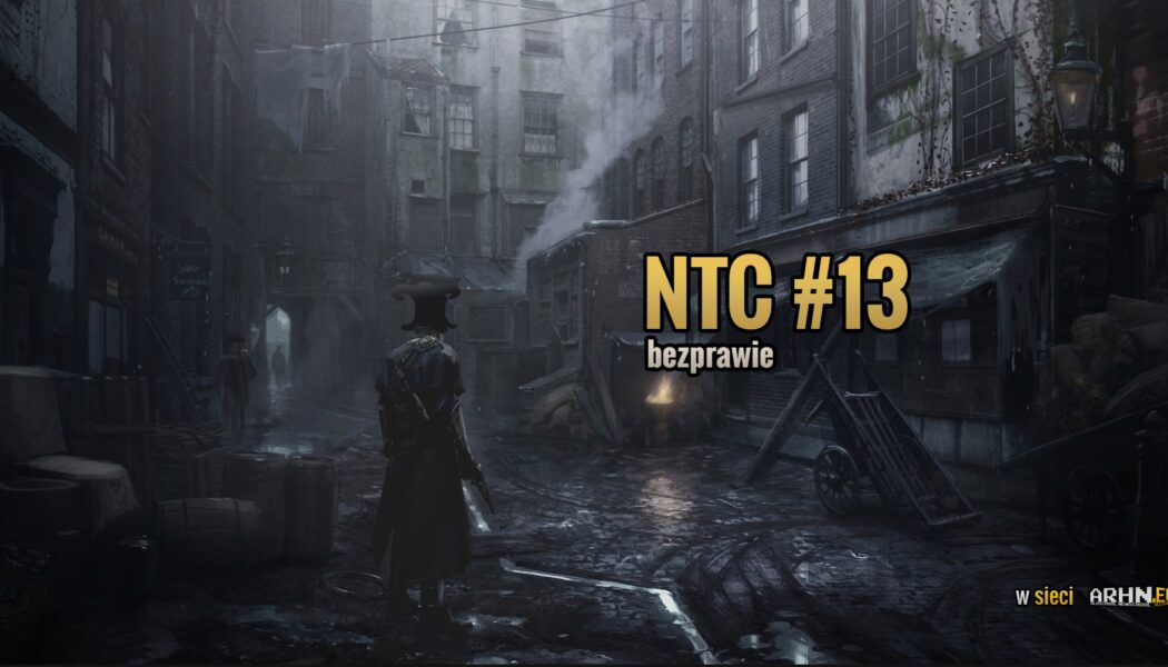 NTC #13 – bezprawie
