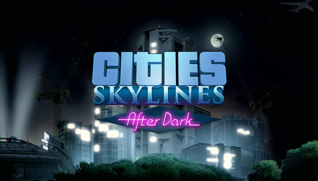 Cities: Skylines – After Dark — Podgląd #077