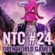 NTC#24 – Open World Games