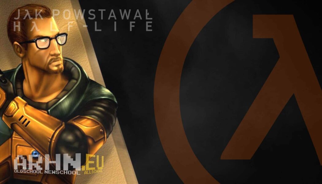 Jak powstawał Half-Life?