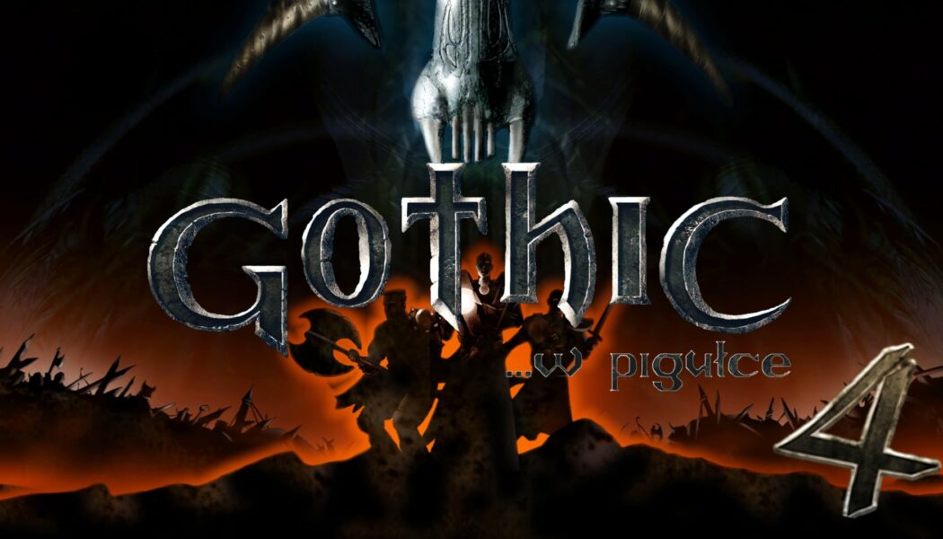 Gothic …w pigułce – cz. 4