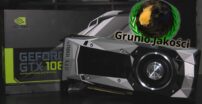 GeForce GTX 1080 Ti, najpotężniejsza grafika świata? — test wydajności