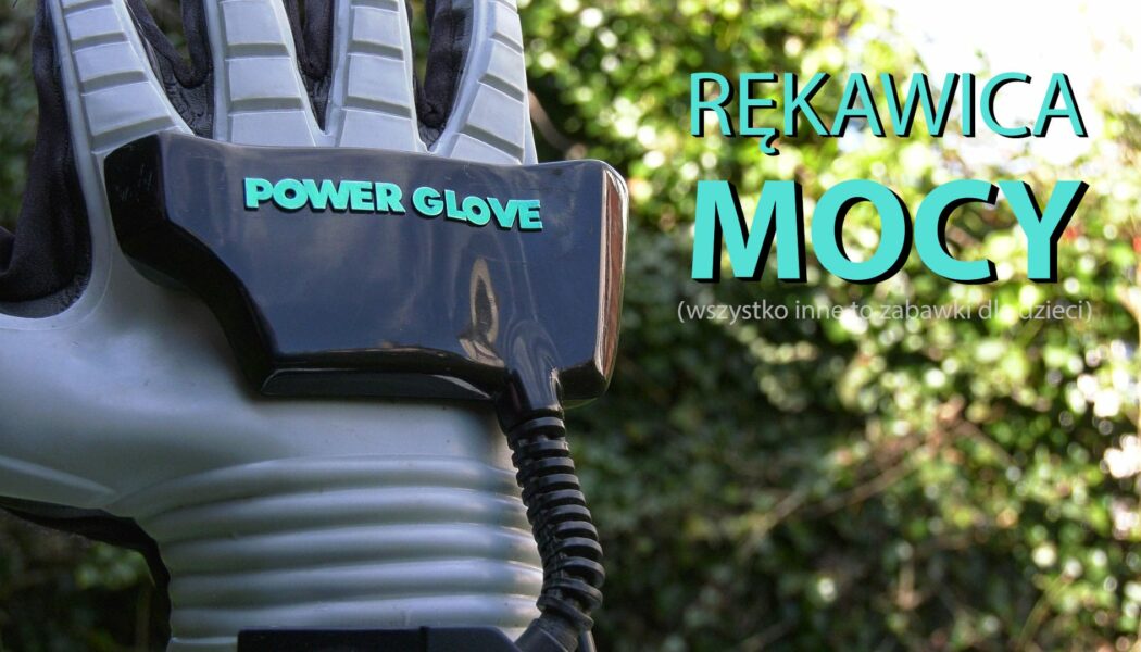 Power Glove – Najdziwniejsze akcesoria do gier