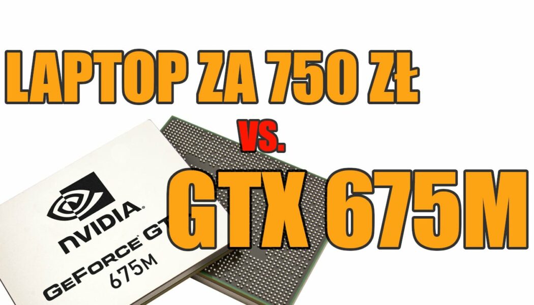 Budżetowy Kącik Redaktora Kebaba – Gamingowy Laptop za 750zł – Przygód ciąg dalszy