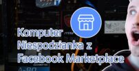 Budżetowy Kącik Redaktora Kebaba – Komputer Niespodzianka
