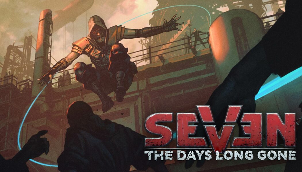 Rozszerzona edycja Seven: The Days Long Gone pojawi się pod koniec marca