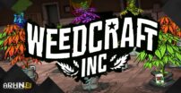 Weedcraft Inc — Ciężki żywot ogrodnika