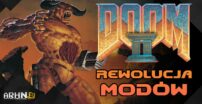 Doom II i Rewolucja MODÓW | Felieton