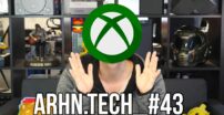 ARHN.TECH_#43 – OK, Xbox też trochę niszczy…