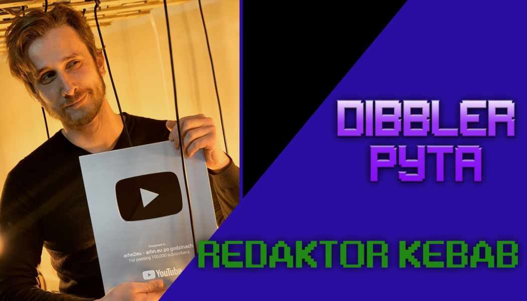 Dibbler Pyta #001: Redaktor Kebab