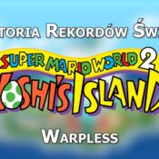 Historia Rekordów Świata Yoshi’s Island Warpless