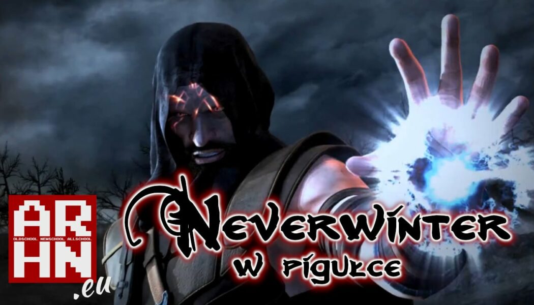 Historia gier z Neverwinter …w pigułce – cz. 3