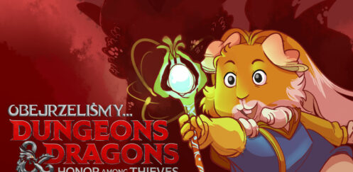 Podcast Obejrzeliśmy: Dungeons & Dragons: Złodziejski honor